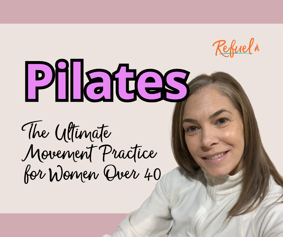 Pilates: The Ultimate Movement Practice for Women Over 40  