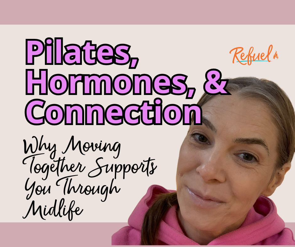 Pilates, Hormones, and Connection