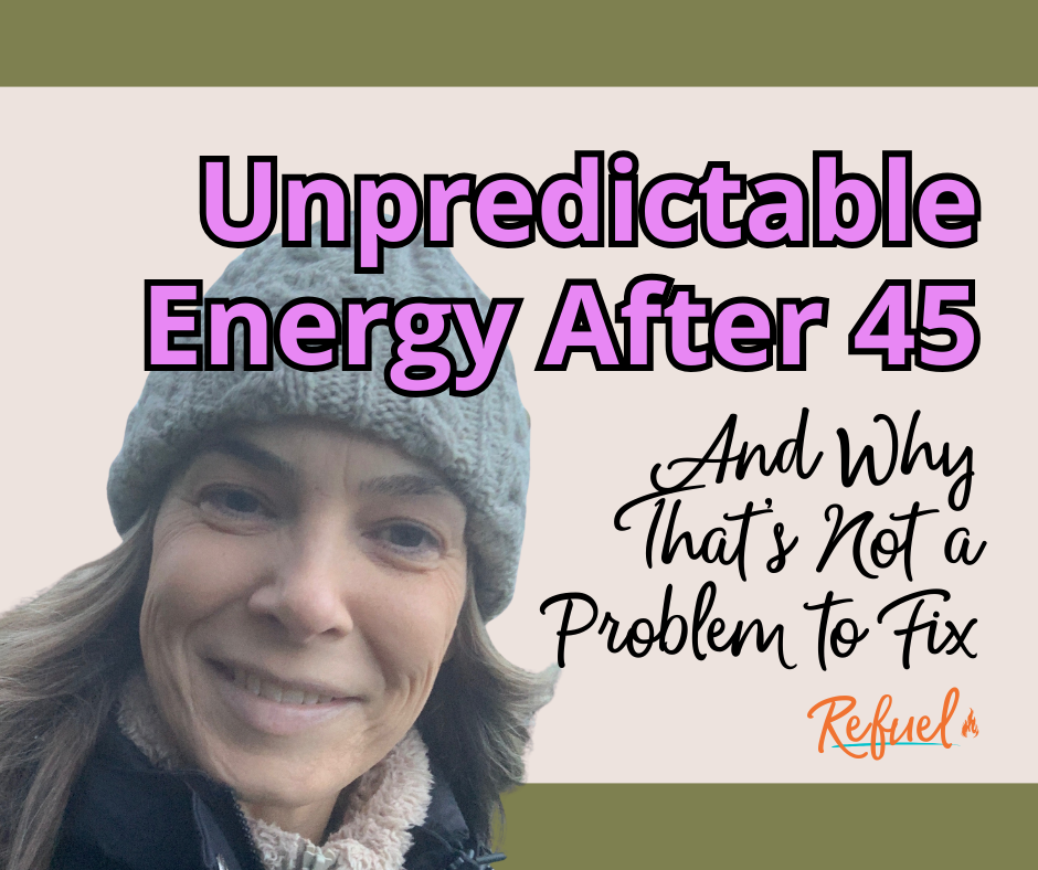 Why Your Energy Feels Unpredictable After 45