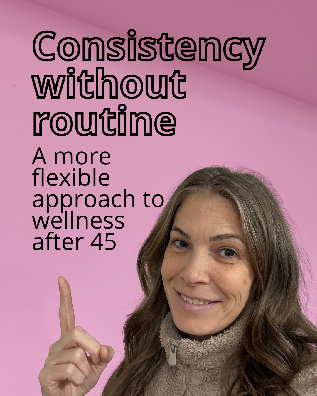 What If Routine Doesn't Work for You? A Different Way to Think About Consistency