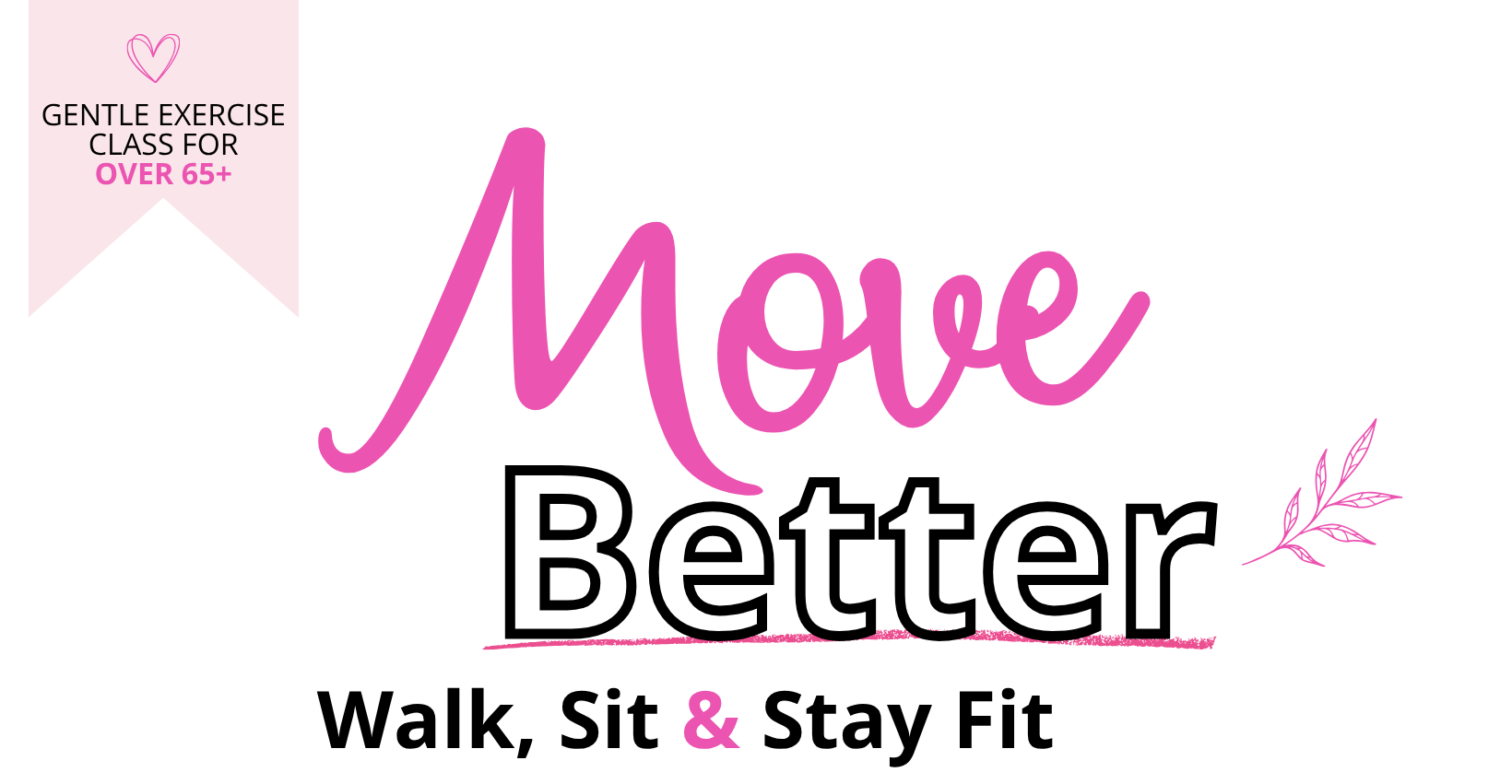 Move Better gentle exercise class for seniors and people over 65. Lets walk, sit and stay fit together.