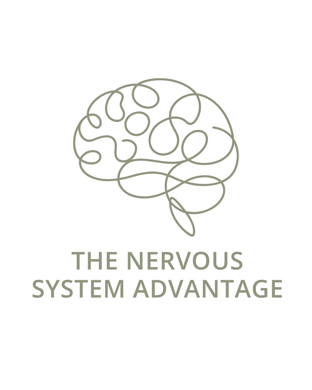 THE NERVOUS SYSTEM ADVANTAGE