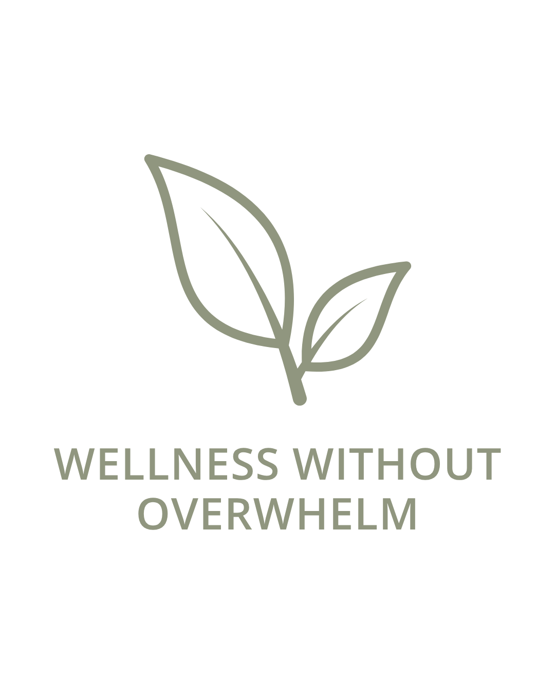 WELLNESS WITHOUT OVERWHELM