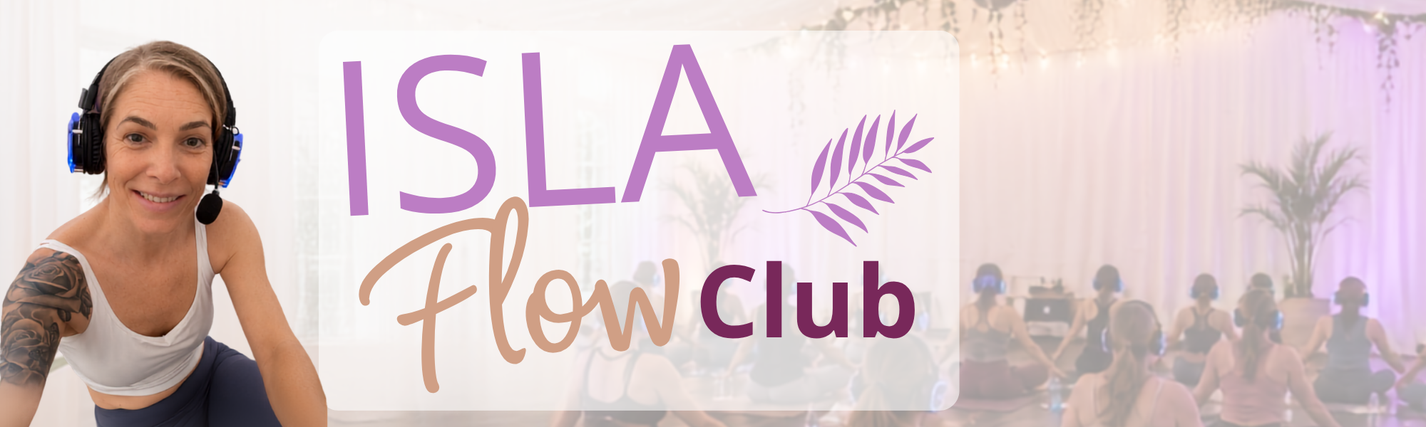 ISLA FLOW CLUB WITH SERENDIPITY WELLNESS® & PILATES