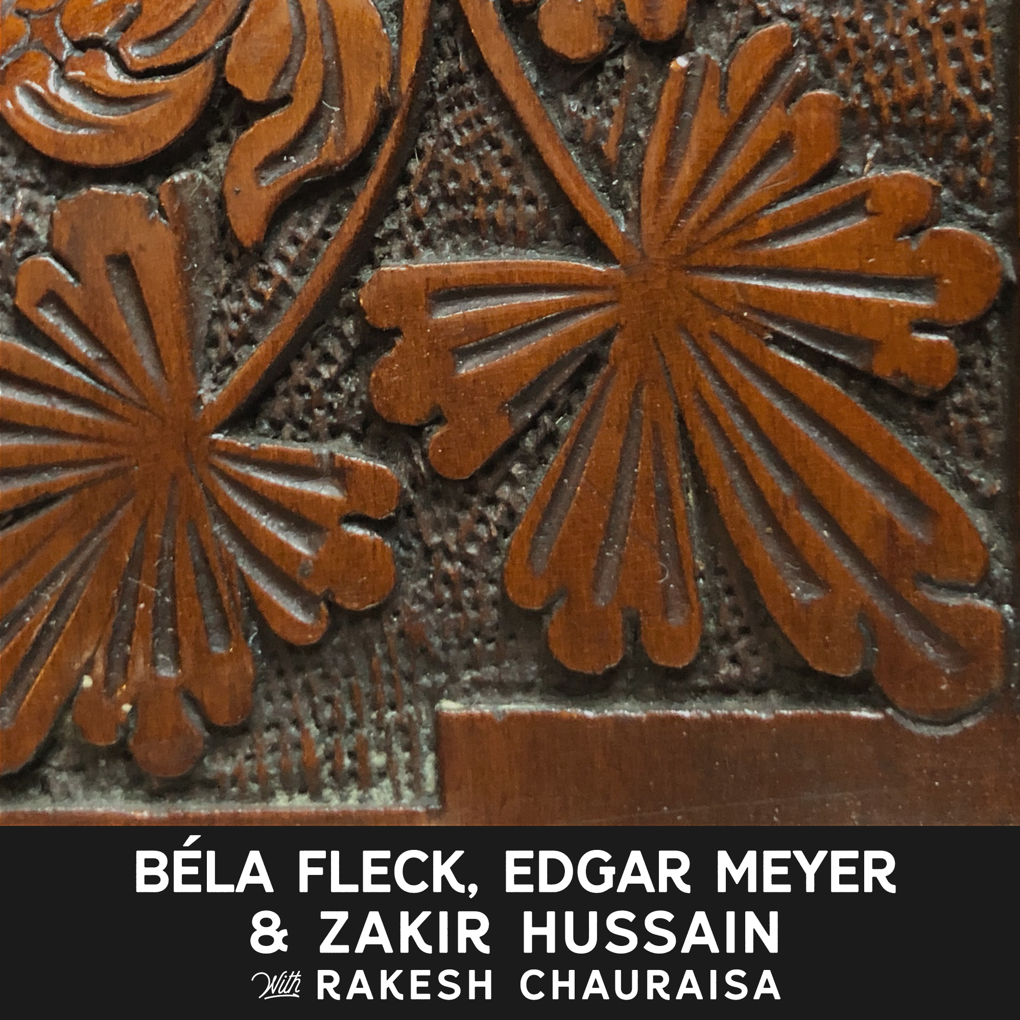 Béla Fleck, Edgar Meyer &amp; Zakir Hussain with Rakesh Chaurasia