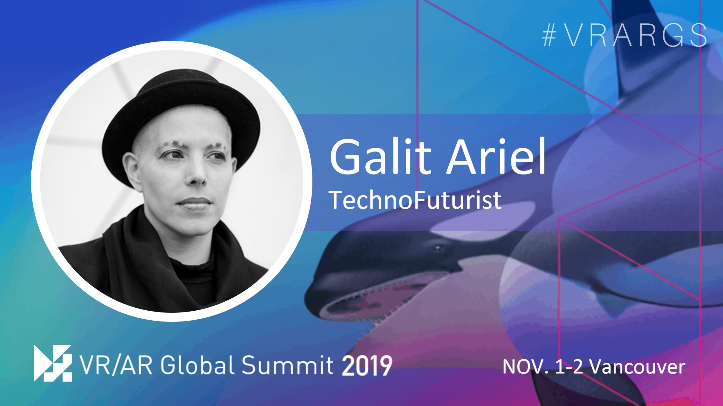 HighRes-Galit-Ariel-TechnoFuturist-VRARGS-VRAR-Global-Summit-Spatial-Computing-Vancouver.jpg