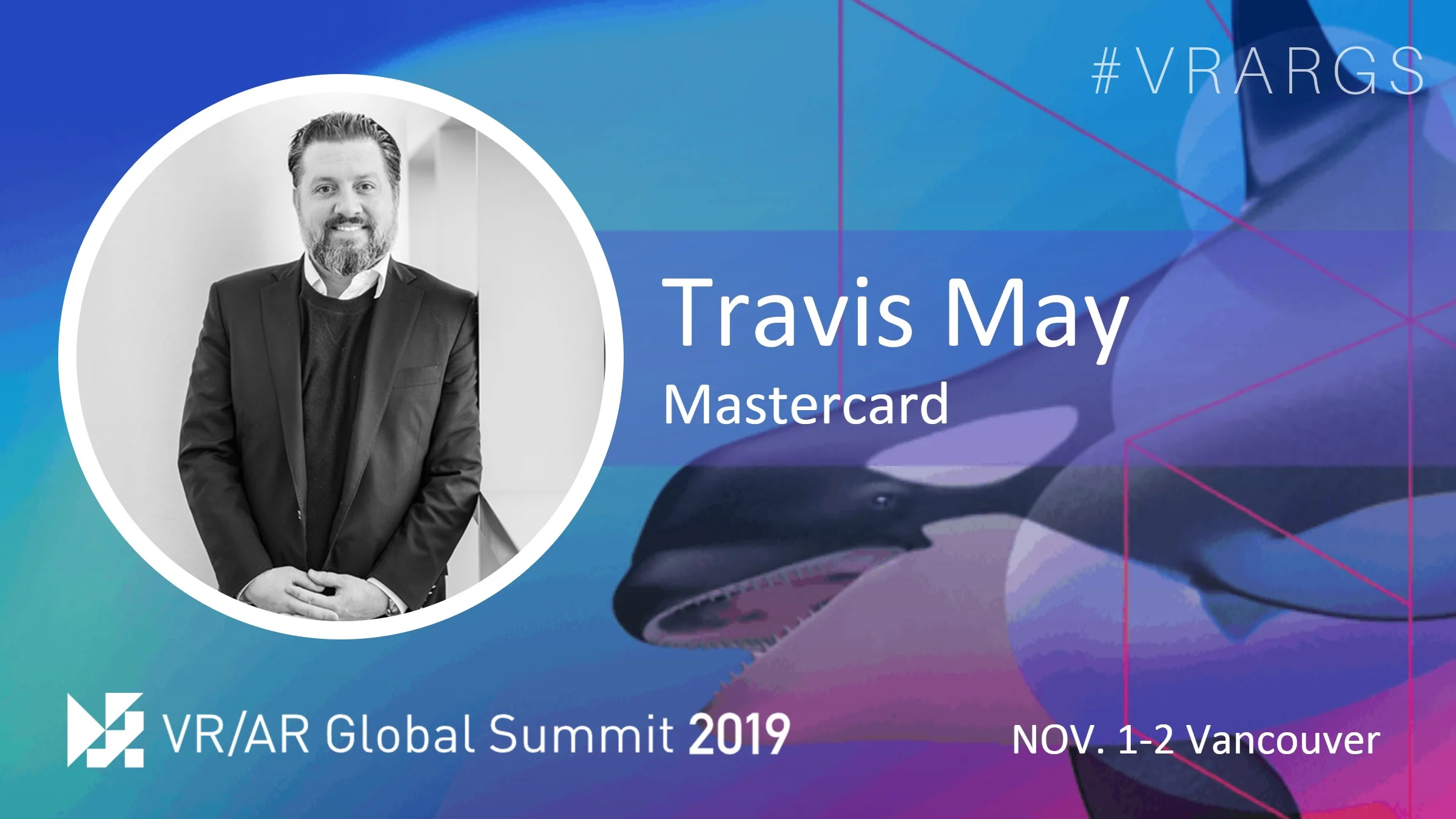 HighRes-Travis-May-Mastercard-VRARGS-VRAR-Global-Summit-Spatial-Computing-Vancouver-Women-In-XR.jpg