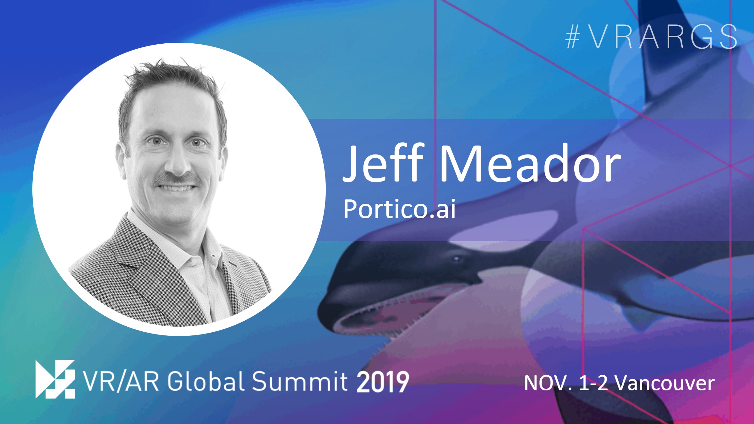 HighRes-Jeff-Meador-Portico-ai-VRARGS-VRAR-Global-Summit-Spatial-Computing-Vancouver.jpg