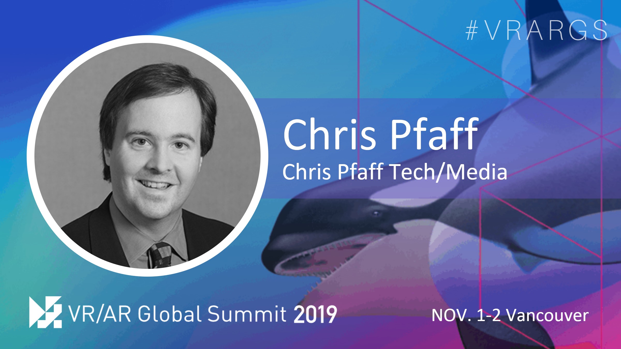 HighRes-Chris-Pfaff-Tech-Media-XR-VRARGS-VRAR-Global-Summit-Spatial-Computing-Vancouver.jpg