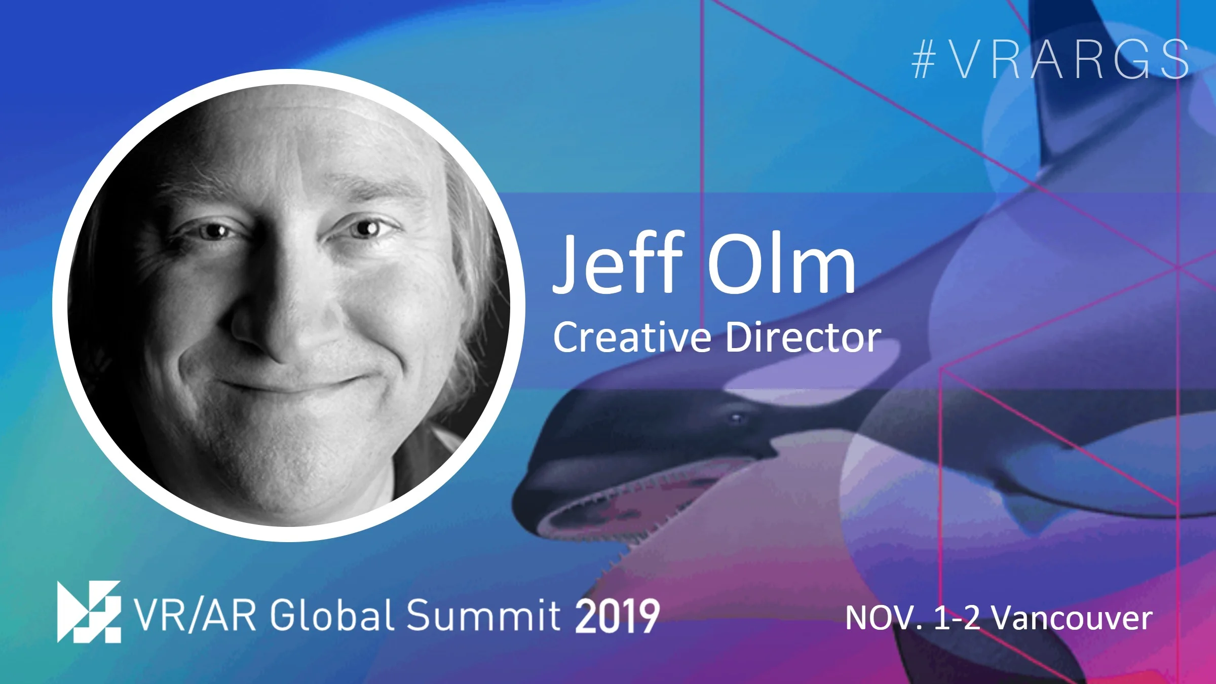 HighRes-Jeff-Olm-Creative-Director-VRARGS-VRAR-Global-Summit-Spatial-Computing-Vancouver.jpg