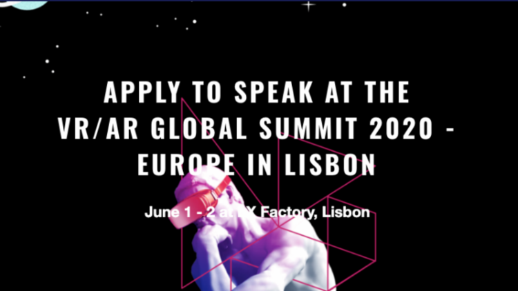 Deadline for Speakers is March 16th for VR/AR Global Summit Europe in Lisbon!