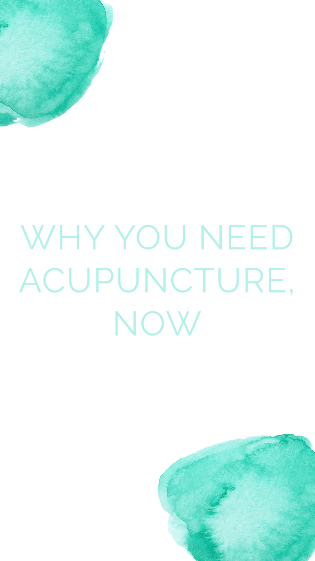 Why you need acupuncture, NOW