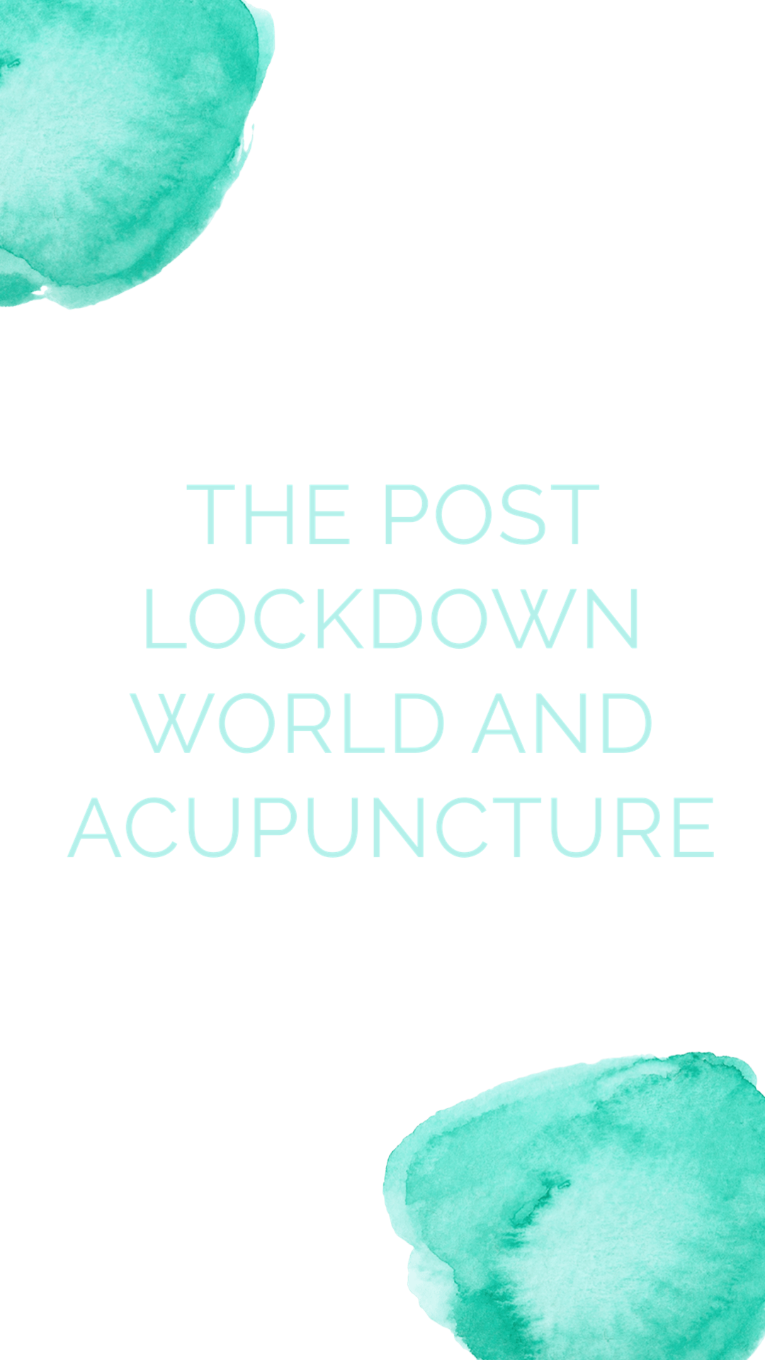 The Post Lockdown World and Acupuncture