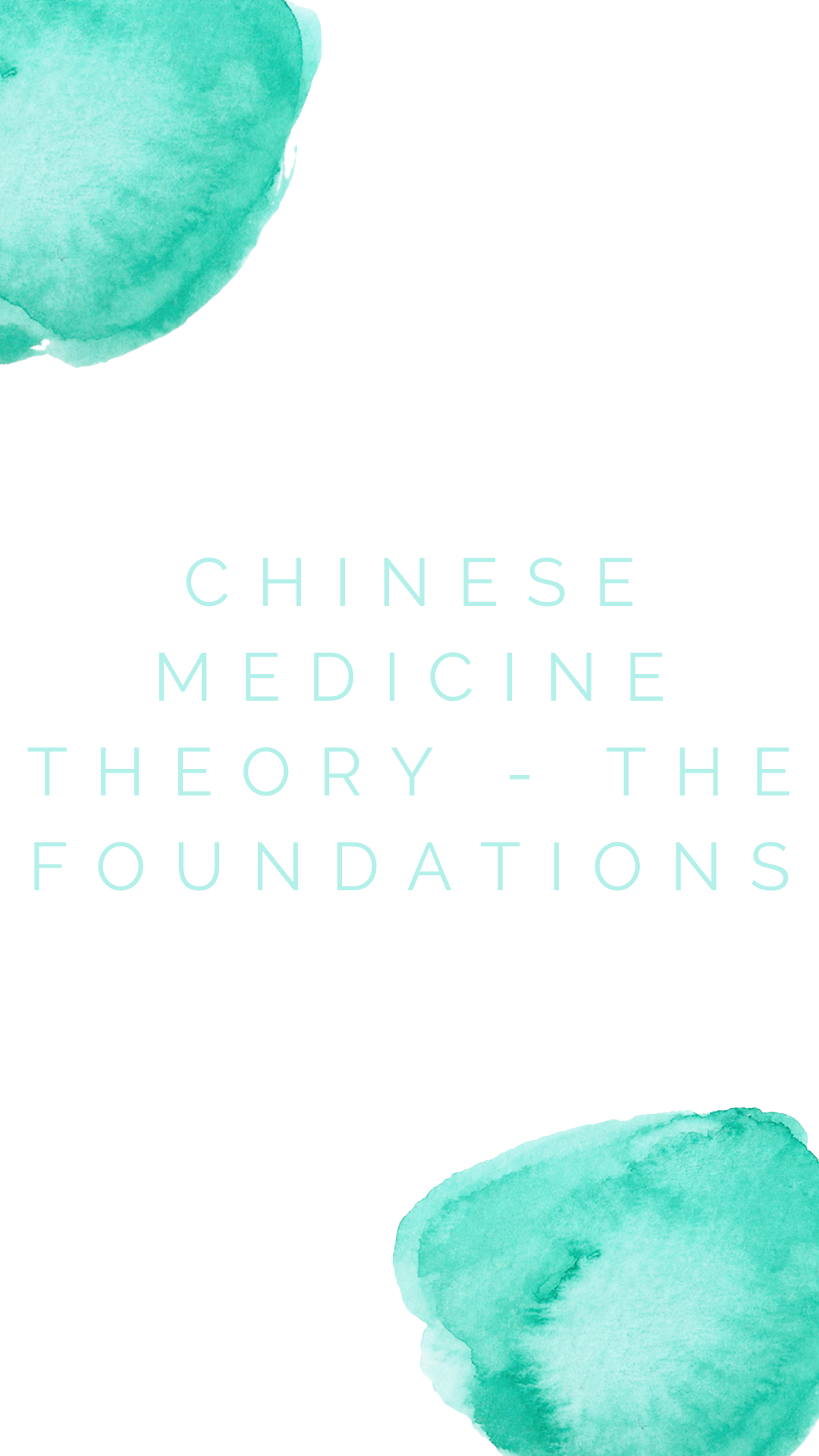 Chinese Medicine Theory - the foundations