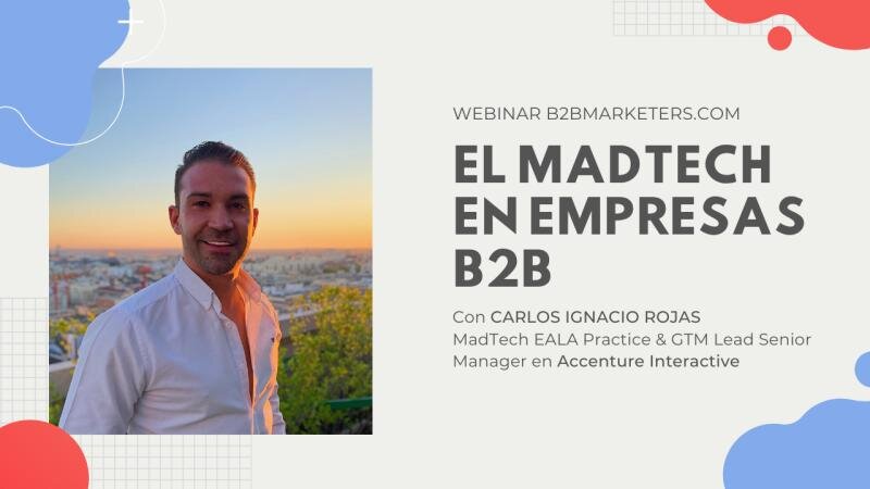 Webinar: El Madtech en empresas B2B, por Accenture Interactive