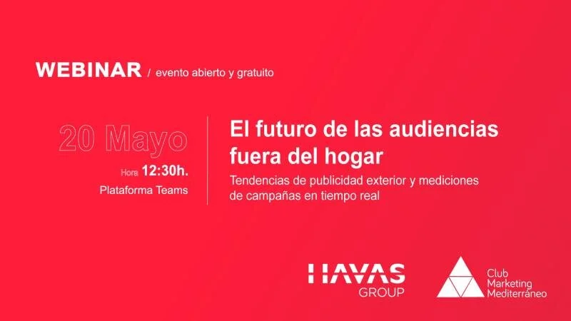 Webinar: El futuro de las audiencias fuera del hogar, HAVAS