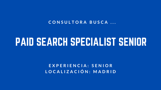 Paid Search Specialist Senior, Madrid