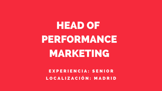 Head of Performance Marketing, Madrid