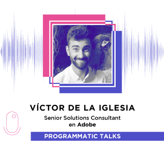 Episodio 14: Victor de la Iglesia, Senior Solutions Consultant en Adobe