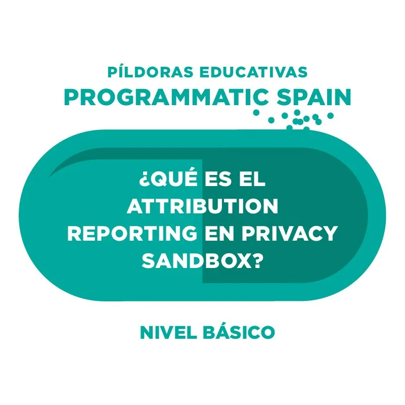 ¿Qué es el 'Attribution Reporting' en Privacy Sandbox?