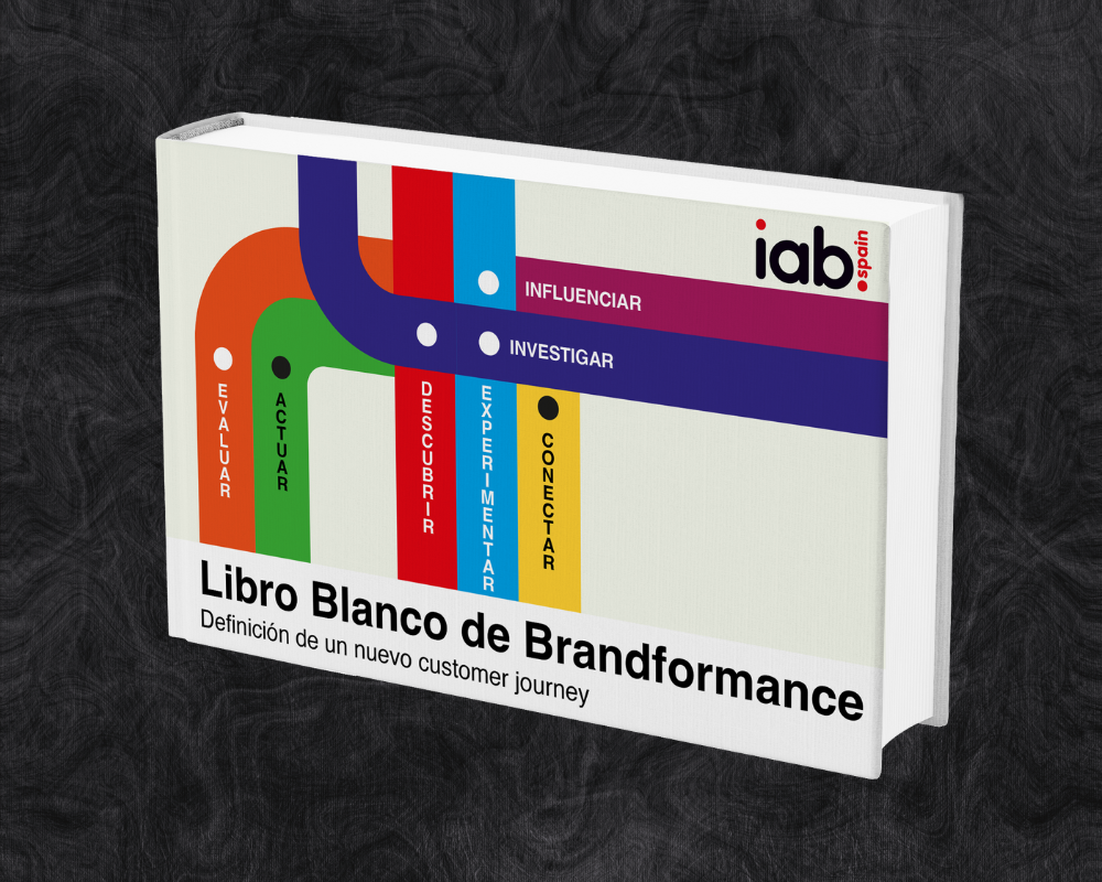 Brandformance, la estrategia que une marca y resultados, eje del nuevo Libro Blanco de IAB Spain