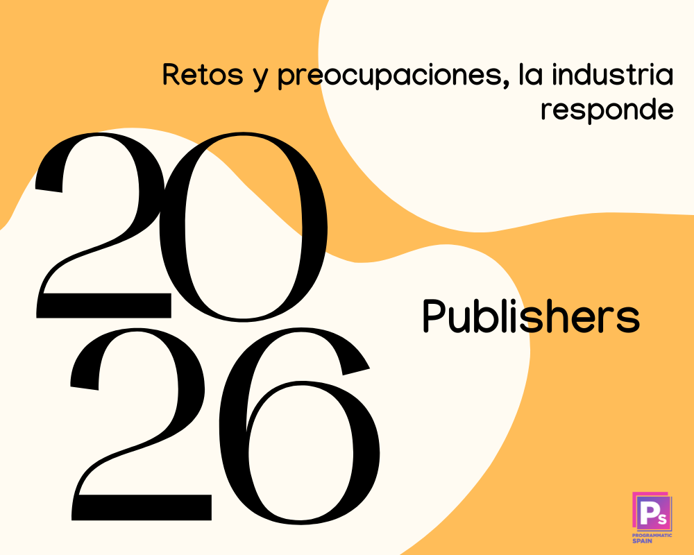 El reto de los Publishers en 2026: competir, medir y demostrar valor en un mercado fragmentado