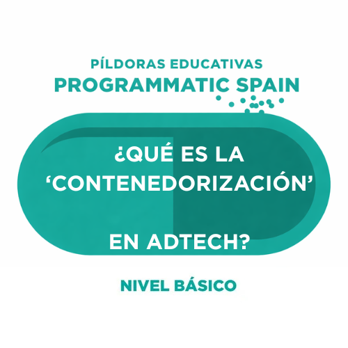 ¿Qué es la ‘contenedorización’ en AdTech?