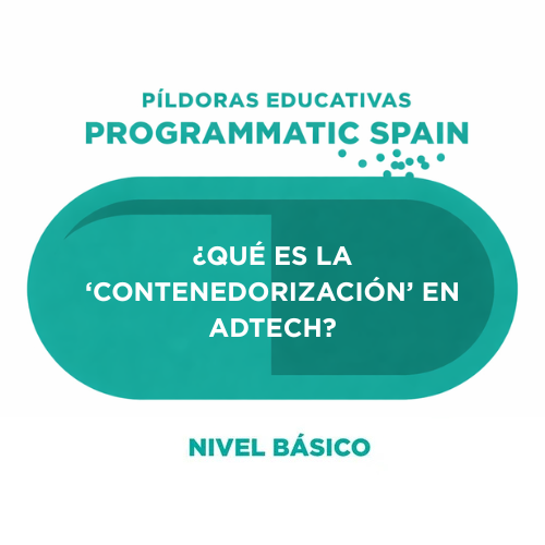 ¿Qué es la ‘contenedorización’ en AdTech?