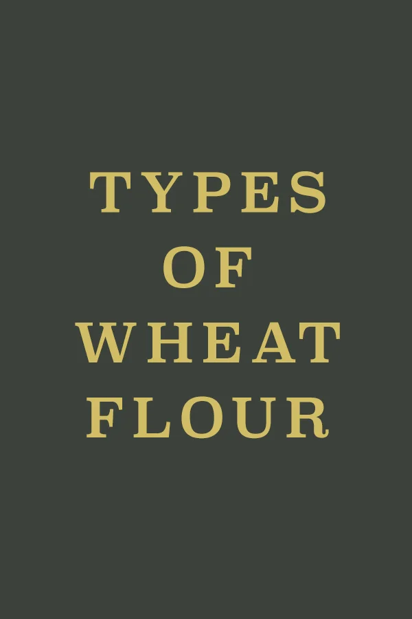 Types of Wheat Flour