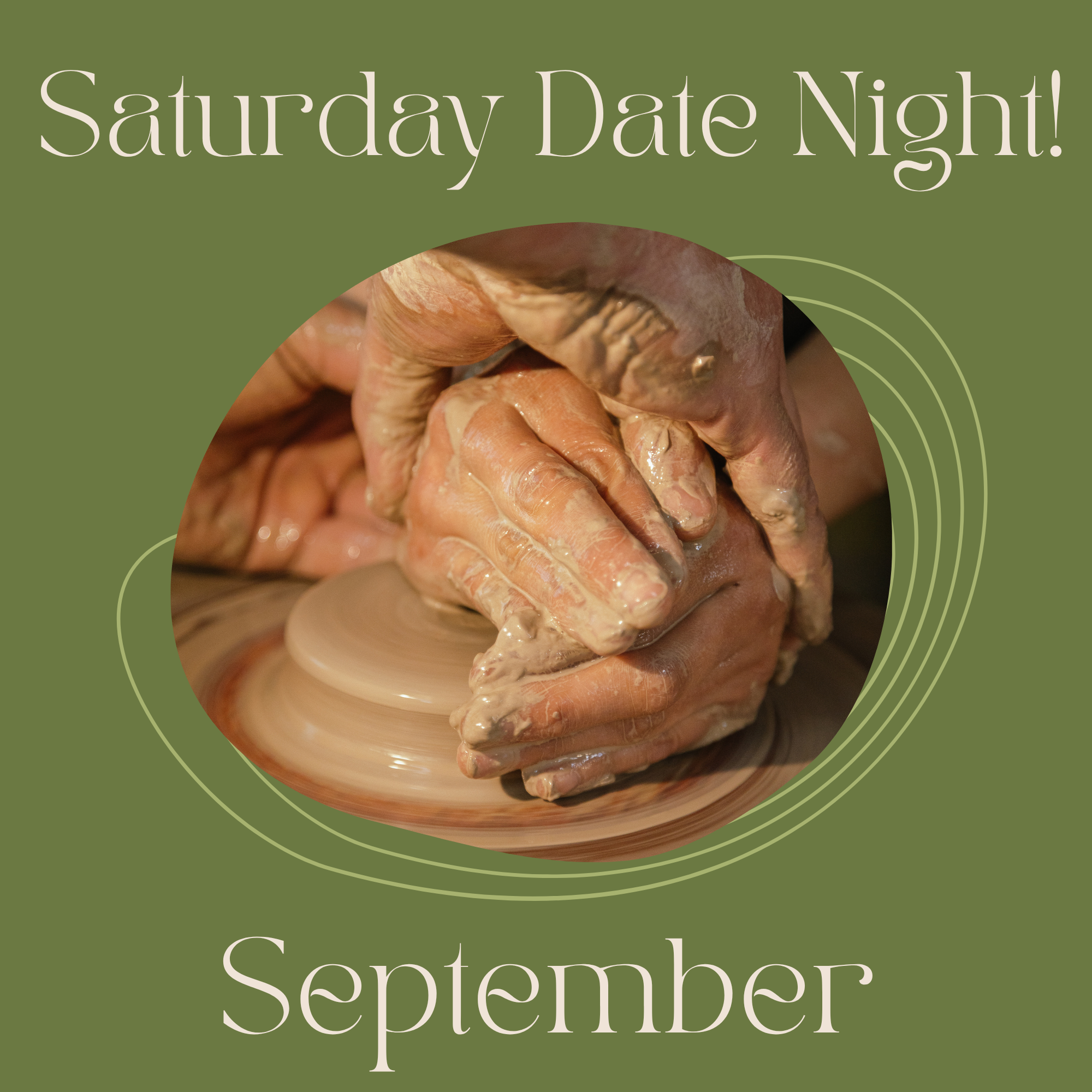 Saturday Date Night! on the Potter's Wheel - September - 6:15pm - 8:45pm