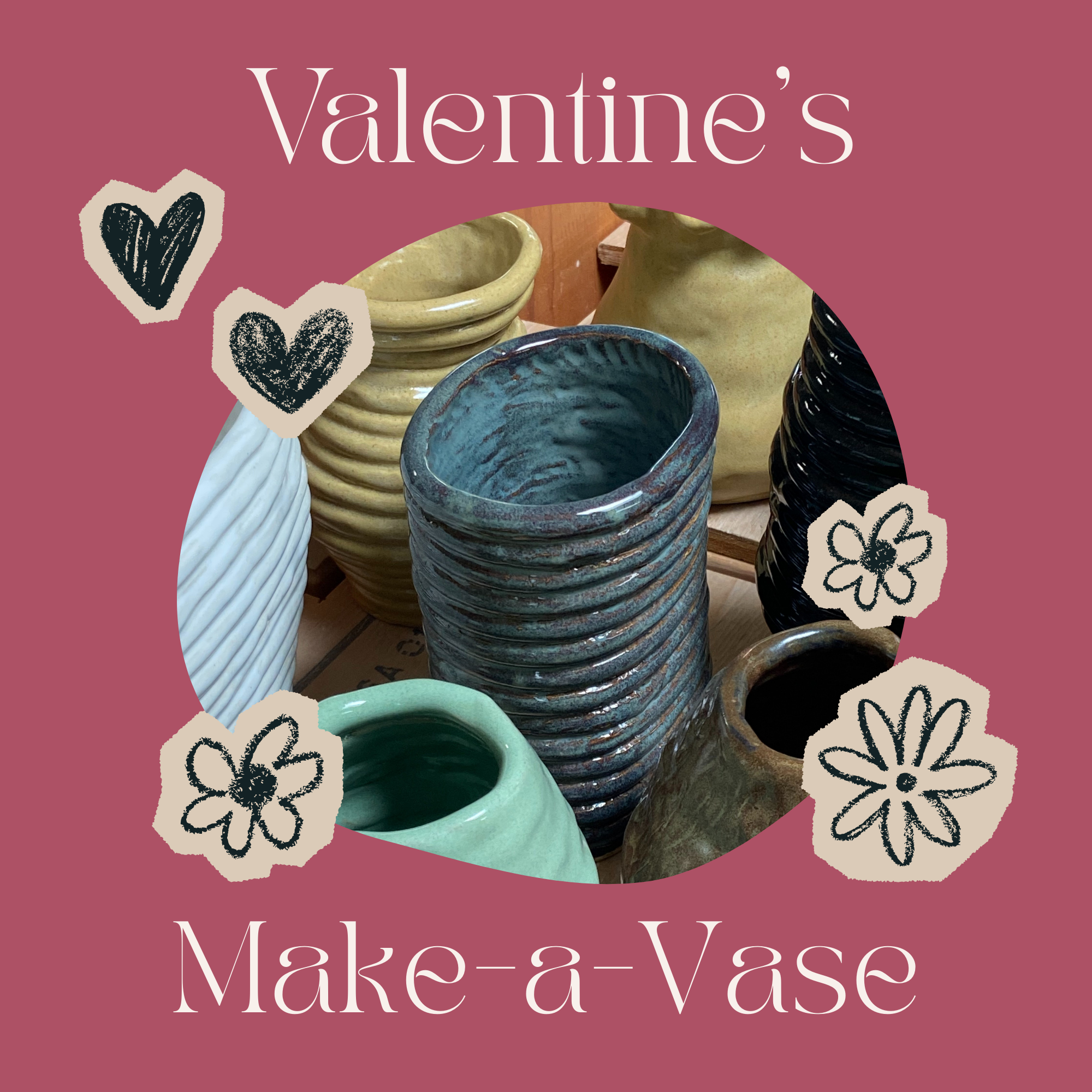Valentines Make-a-Ceramic Vase – February 14th, 2026– 2:30pm - 5:00pm