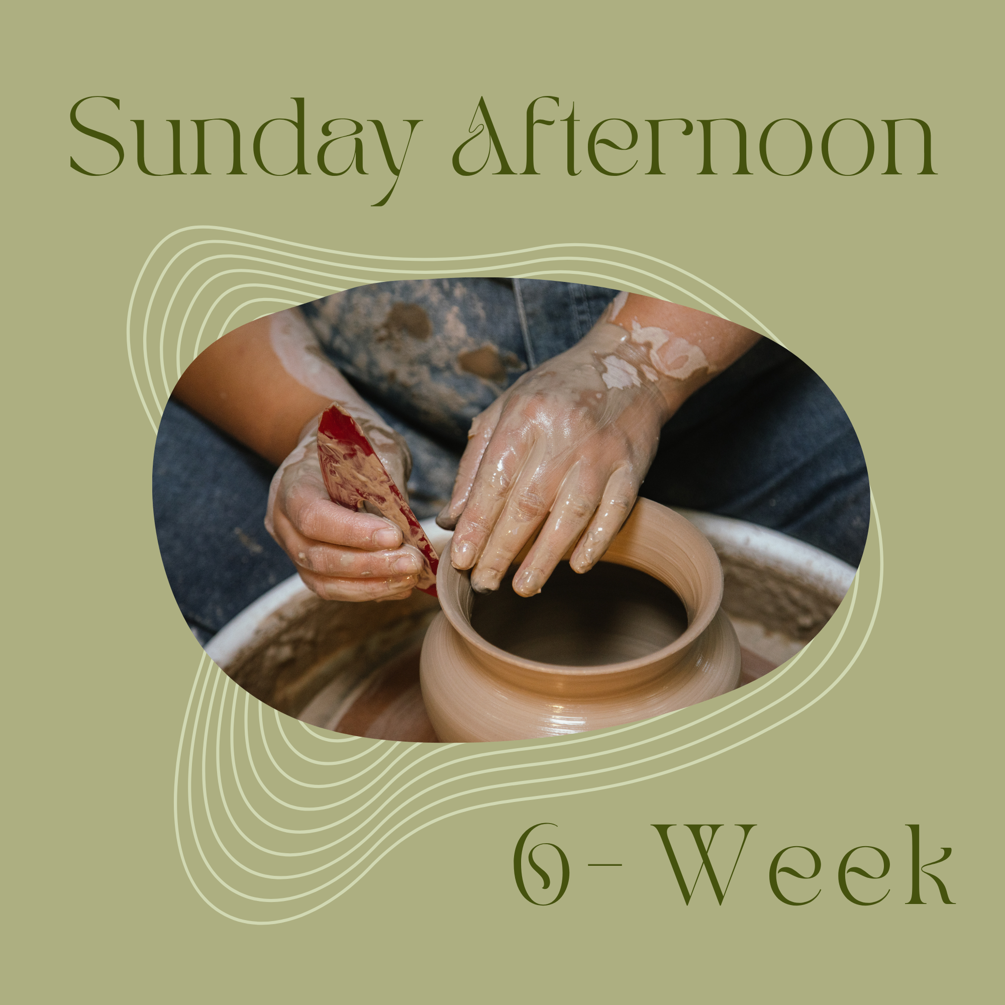 Sunday Afternoon 6-Week Potter's Wheel: Sept 13th - Oct 18th, 2026 - 2:30-5:00pm