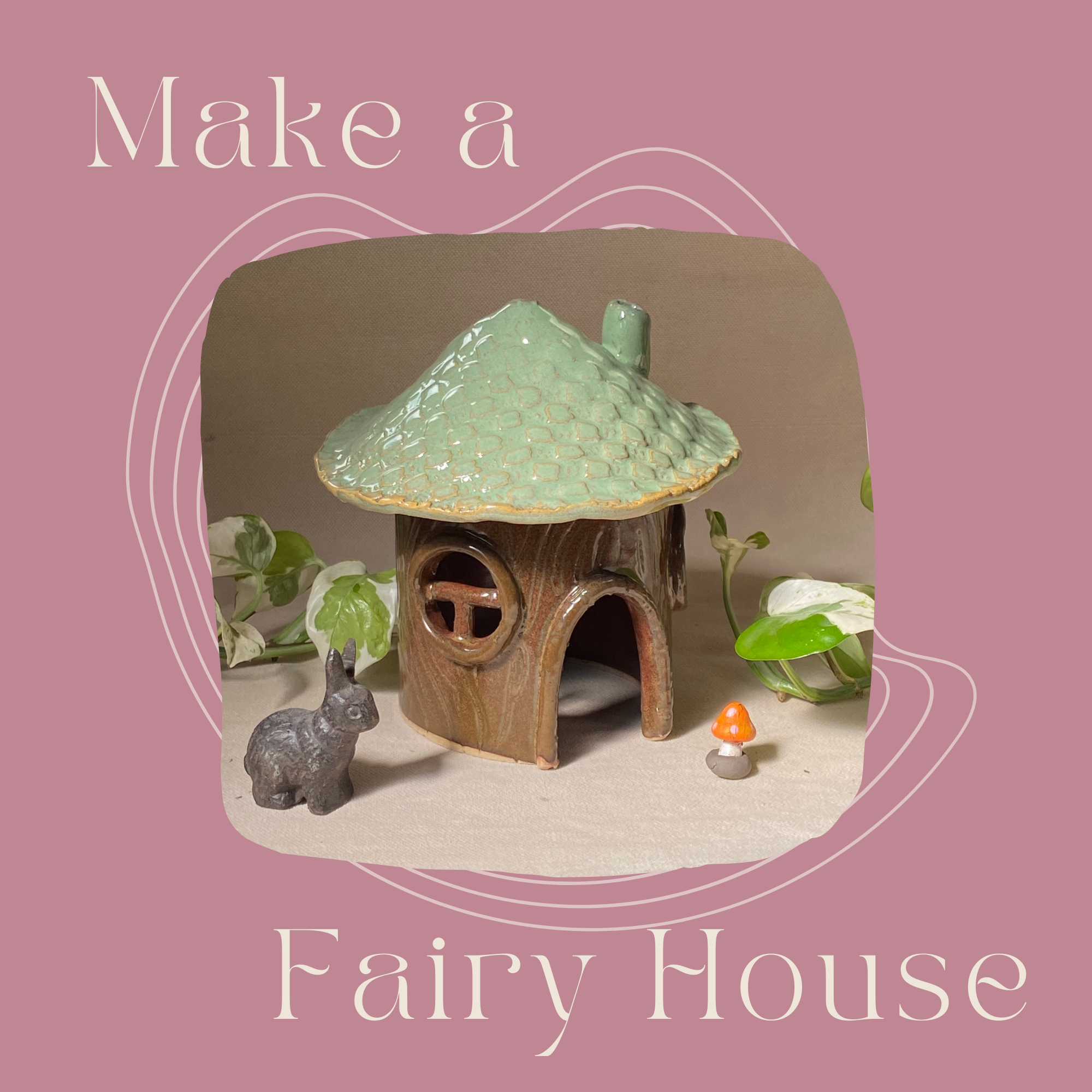 Make-a-Fairy House - January 24th, 2026 - 2:30pm - 5:00pm