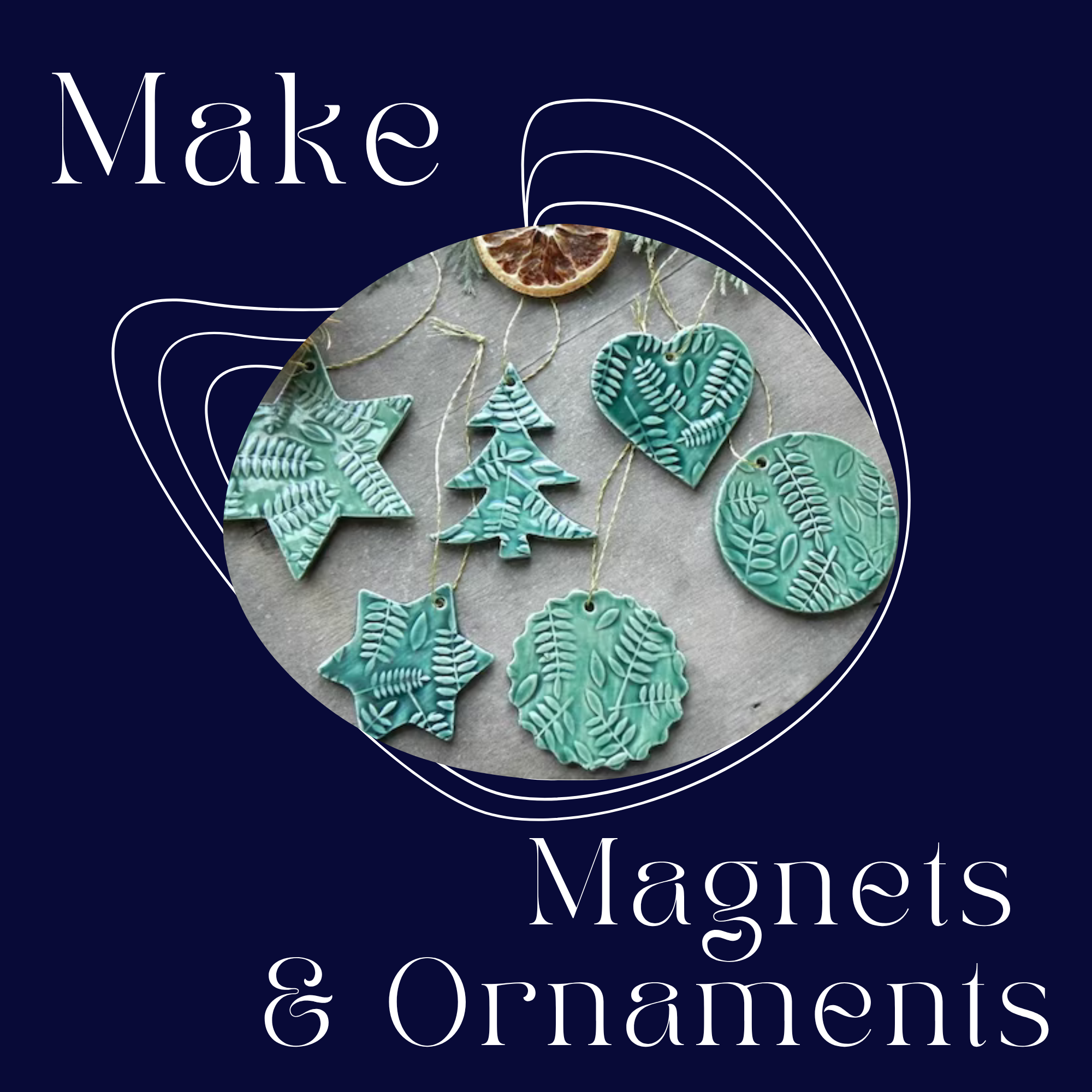 Make Ceramic Magnets & Ornaments - November 28th, 2026 | 2:30pm-5:00pm