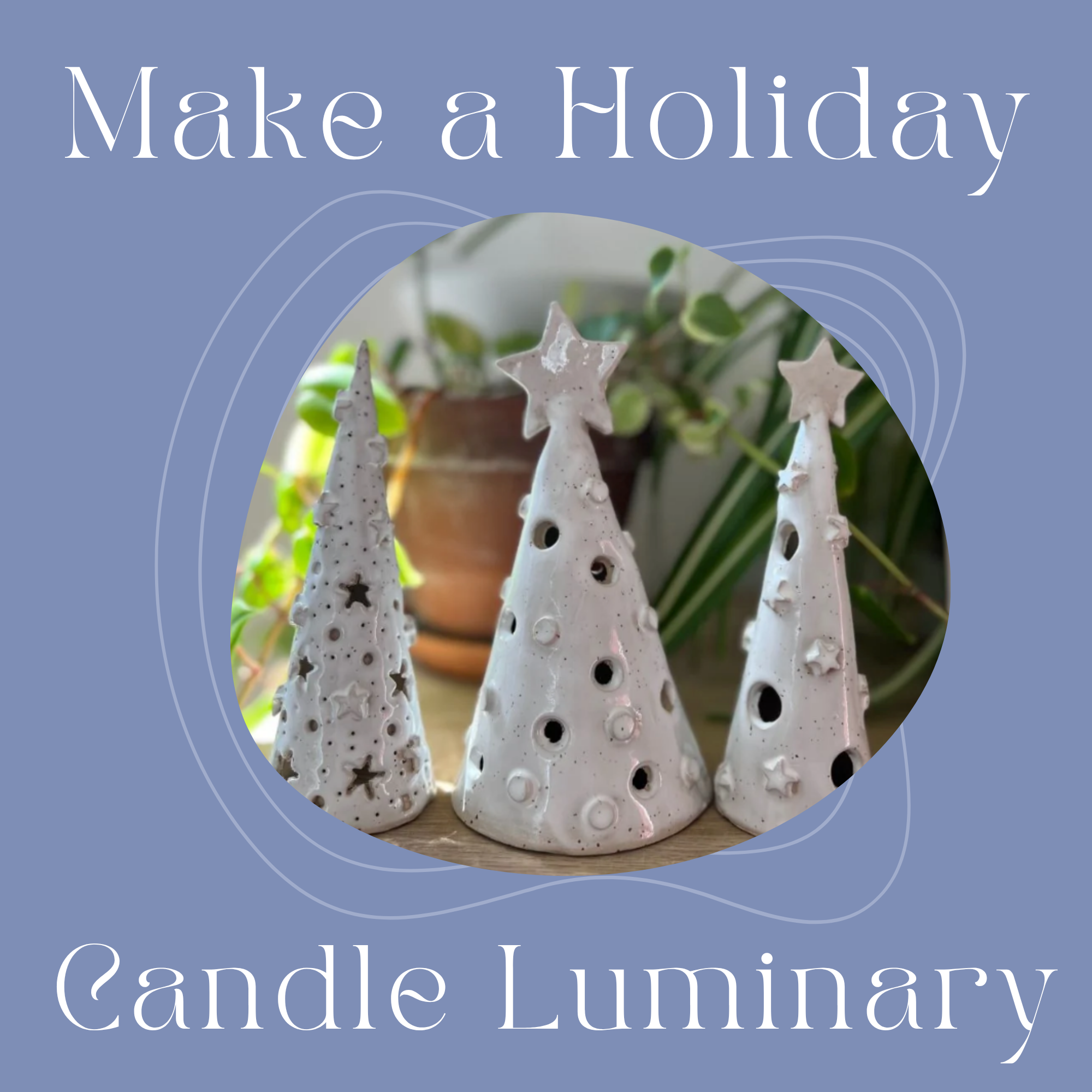 Make-a-Christmas Tree Luminary - November 28th | 10:30am-1:00pm