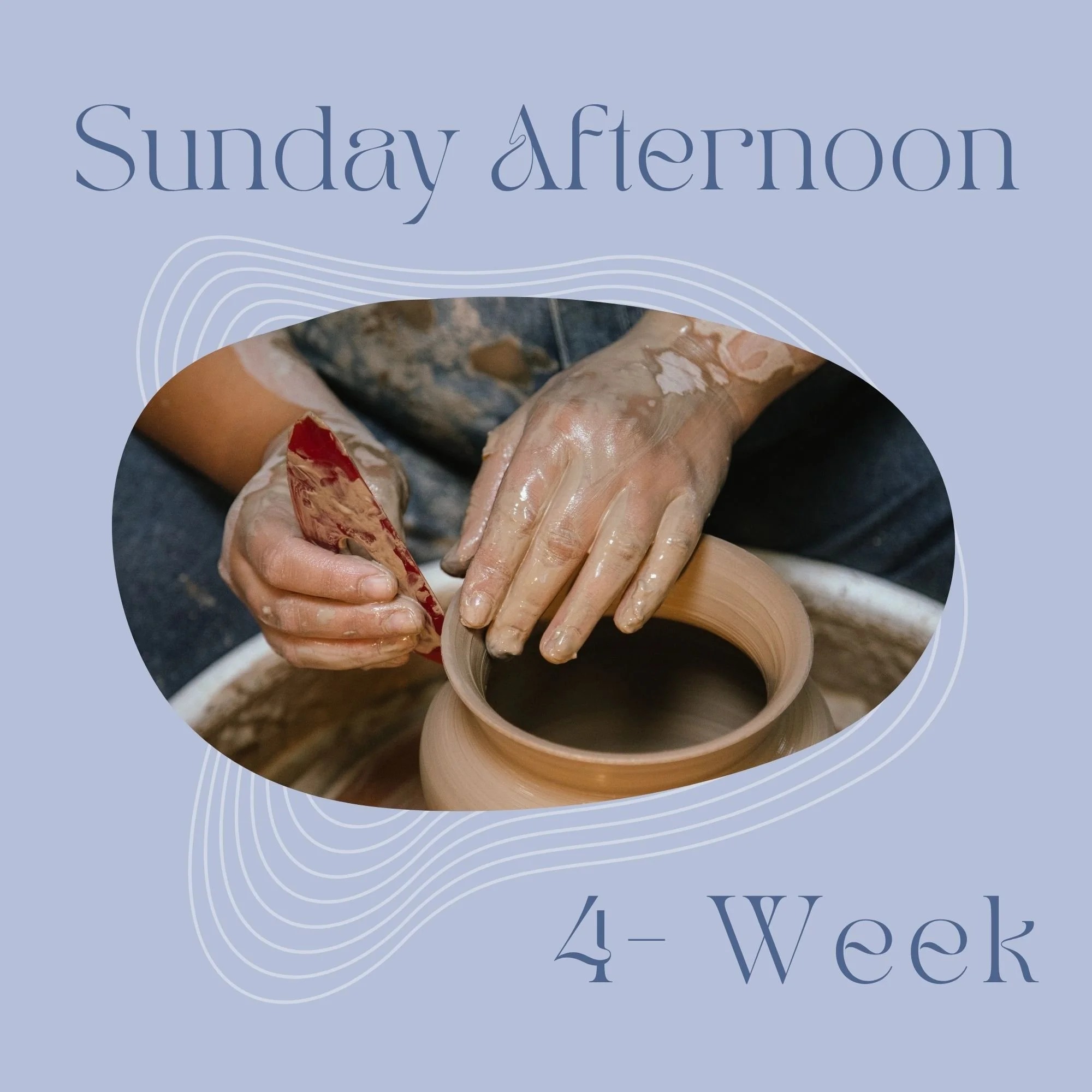Sunday Afternoon 4-Week Potter's Wheel: June 14th - July 5th, 2:30pm -5:00pm, 2026