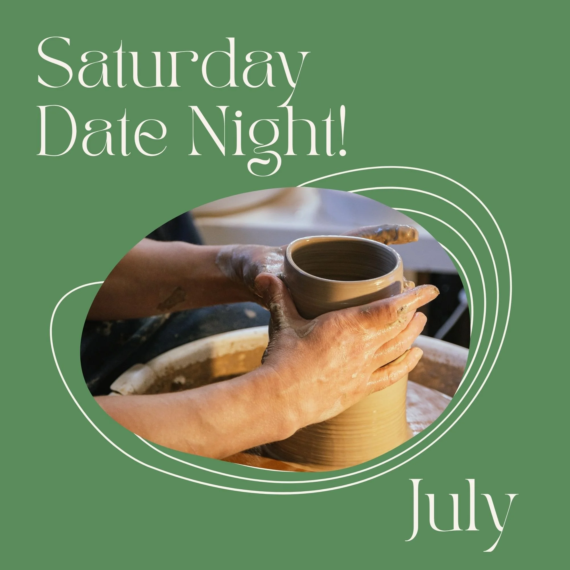 Saturday Date Night! on the Potter's Wheel - July - 6:15-8:45pm