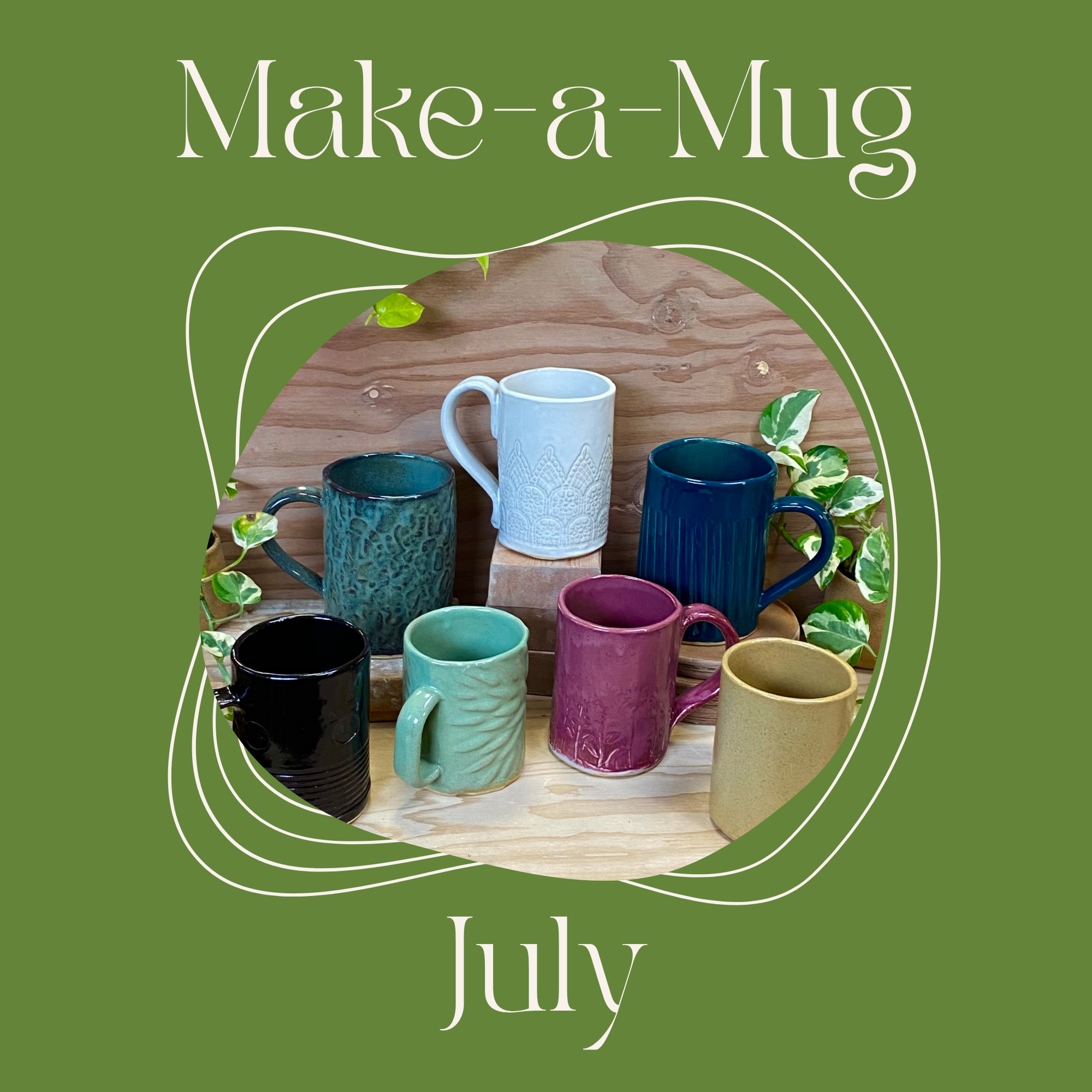 Make-a-Mug Saturday,  July 4th, 2026 - 2:30pm - 5:00pm