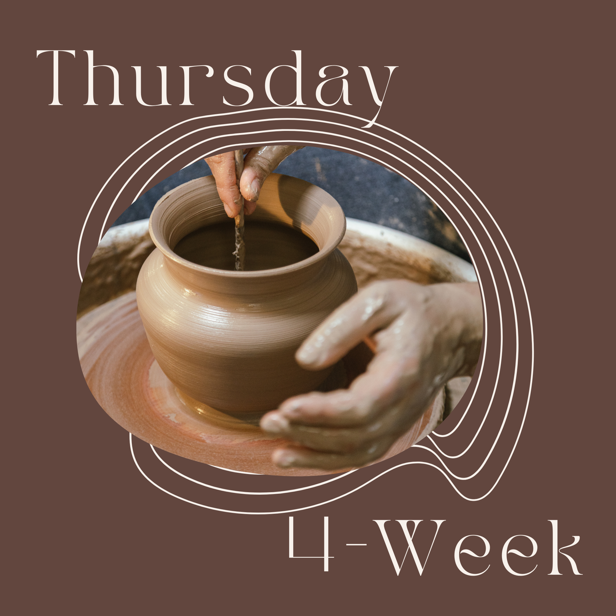 Thursday 4-Week Potter's Wheel: Feb 19 - March 12, 2026 - 6:15pm to 8:45pm