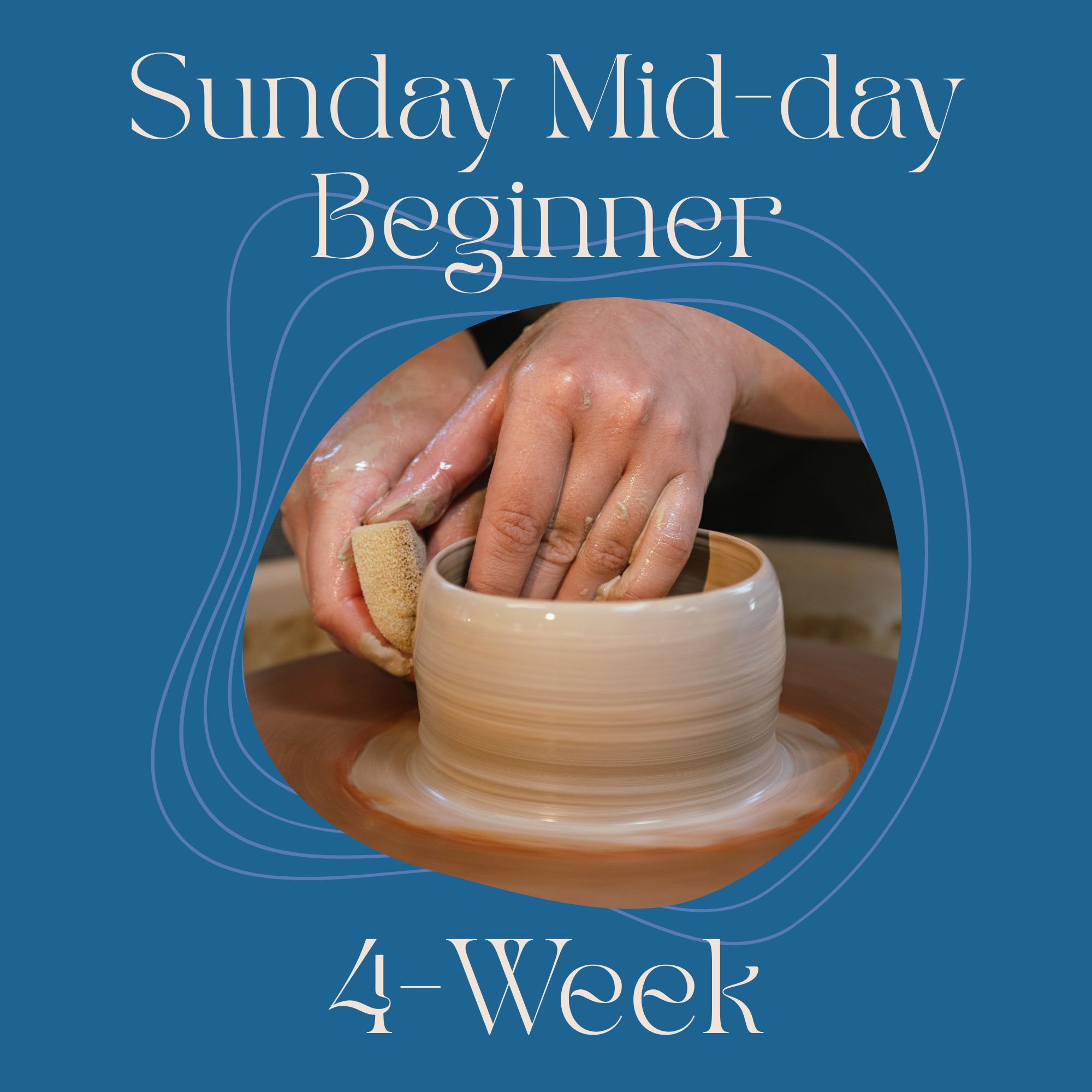 Sunday Mid-day Beginner 4-Week Potter's Wheel:  Jan 11 - Feb 1, 2026 - 11:00am to 1:30pm