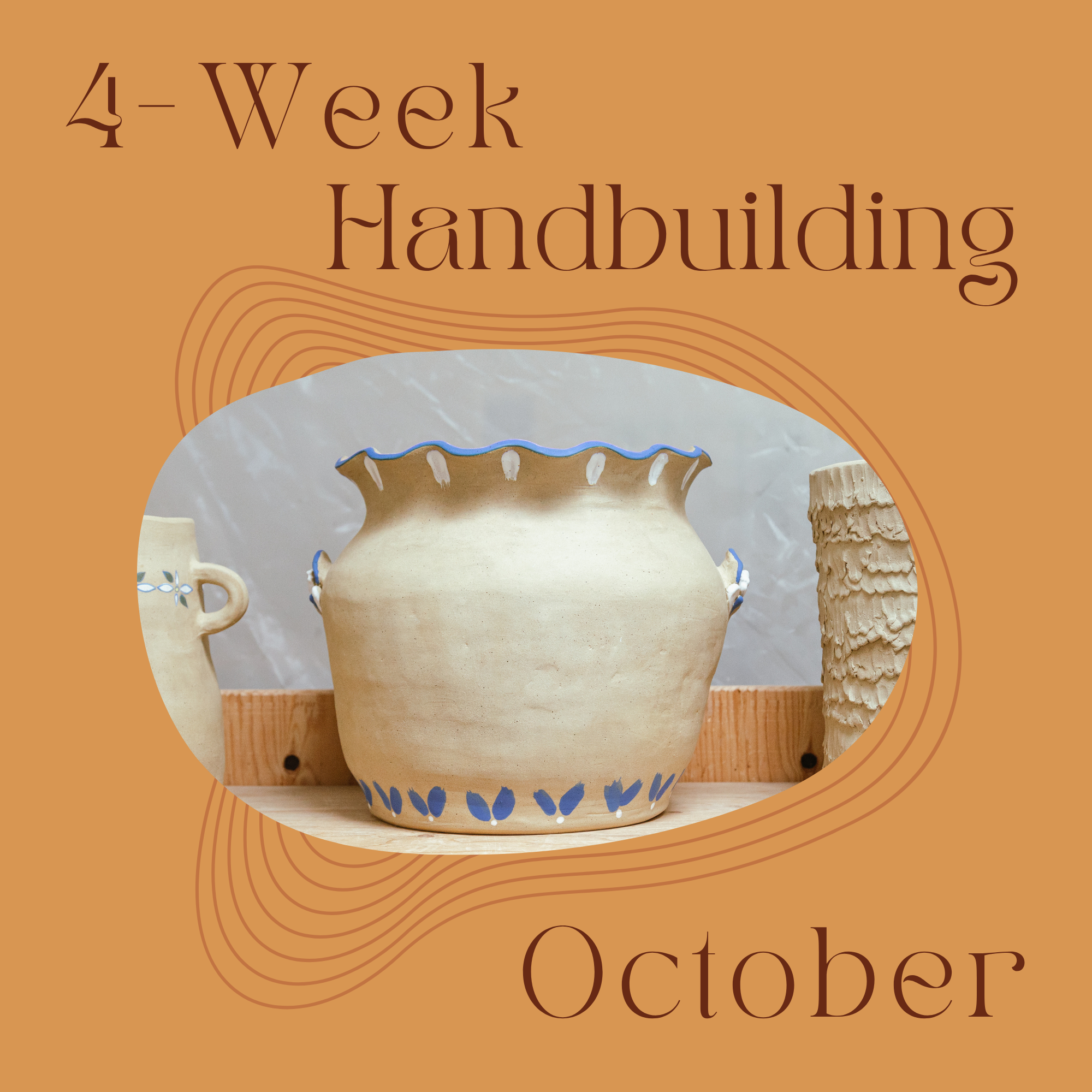 Saturday 4-Week Hand-building: Oct 3rd - 24th, 2026 – 10:30am-1:00pm