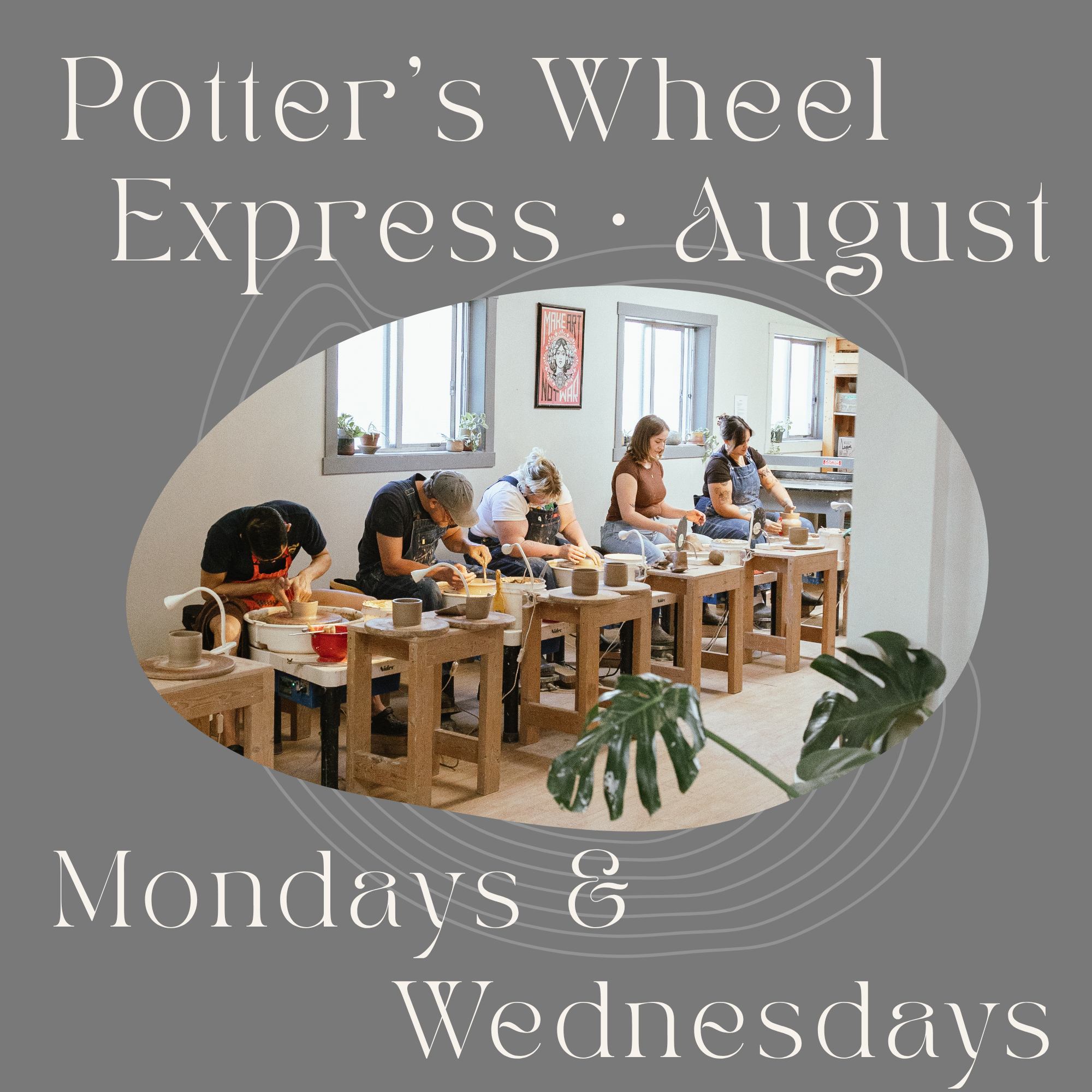 Mondays + Wednesdays August Potter's Wheel Express: 10th - 12th - 17th - 19th - 24th - 31st, 2026 | 6:15pm-8:45pm