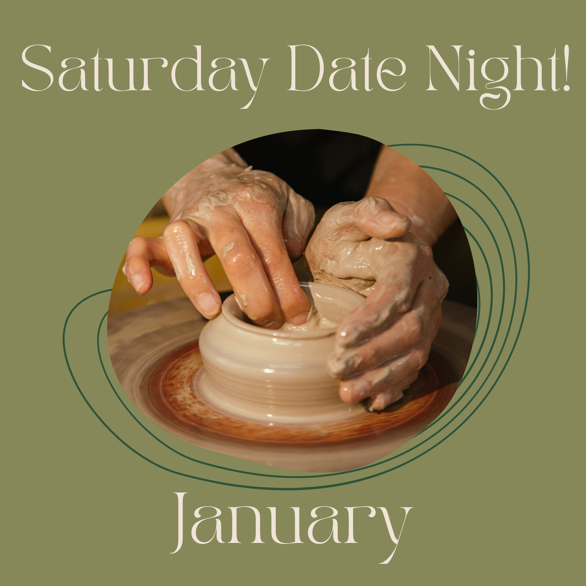 Saturday Date Night! on the Potter's Wheel - January - 6:15-8:45pm