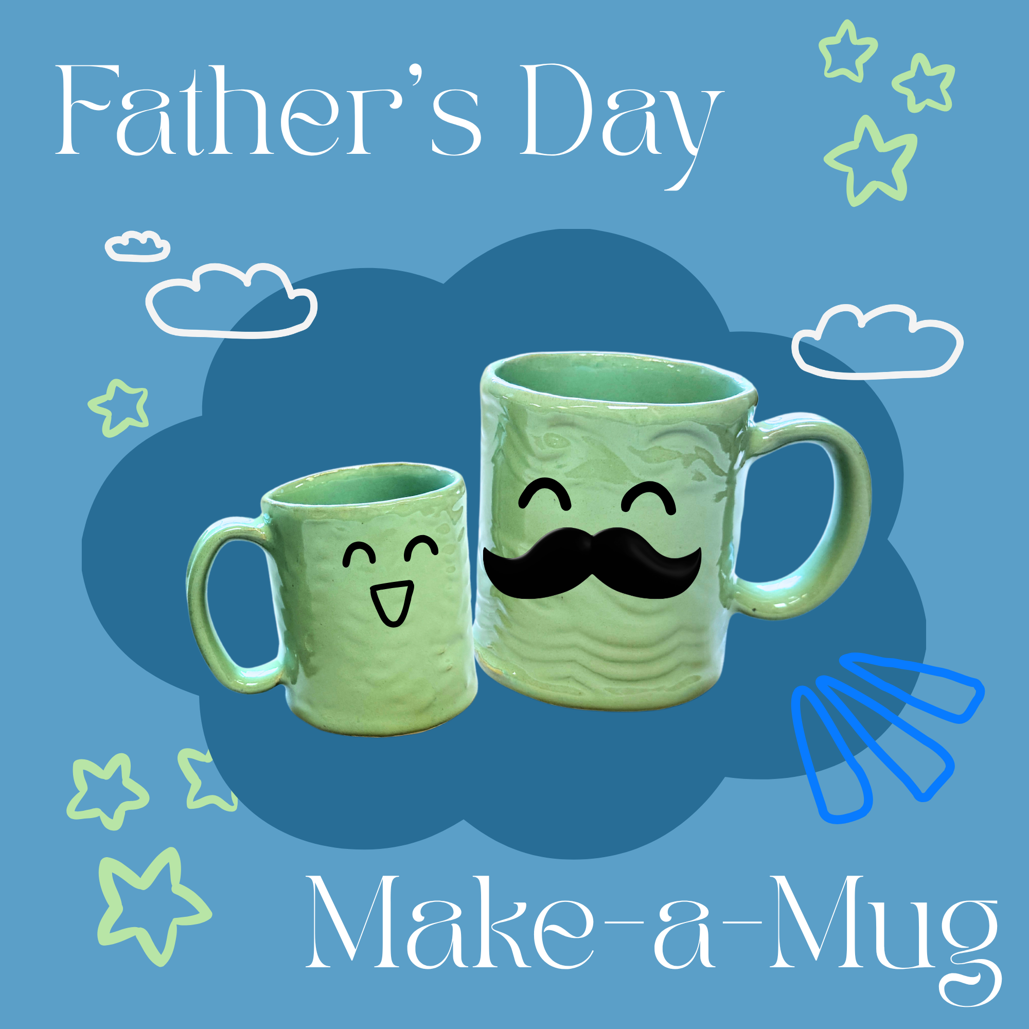 Father's Day Make-a-Mug (Family friendly - all ages) – Sunday, June 21st 10:30-1:30pm