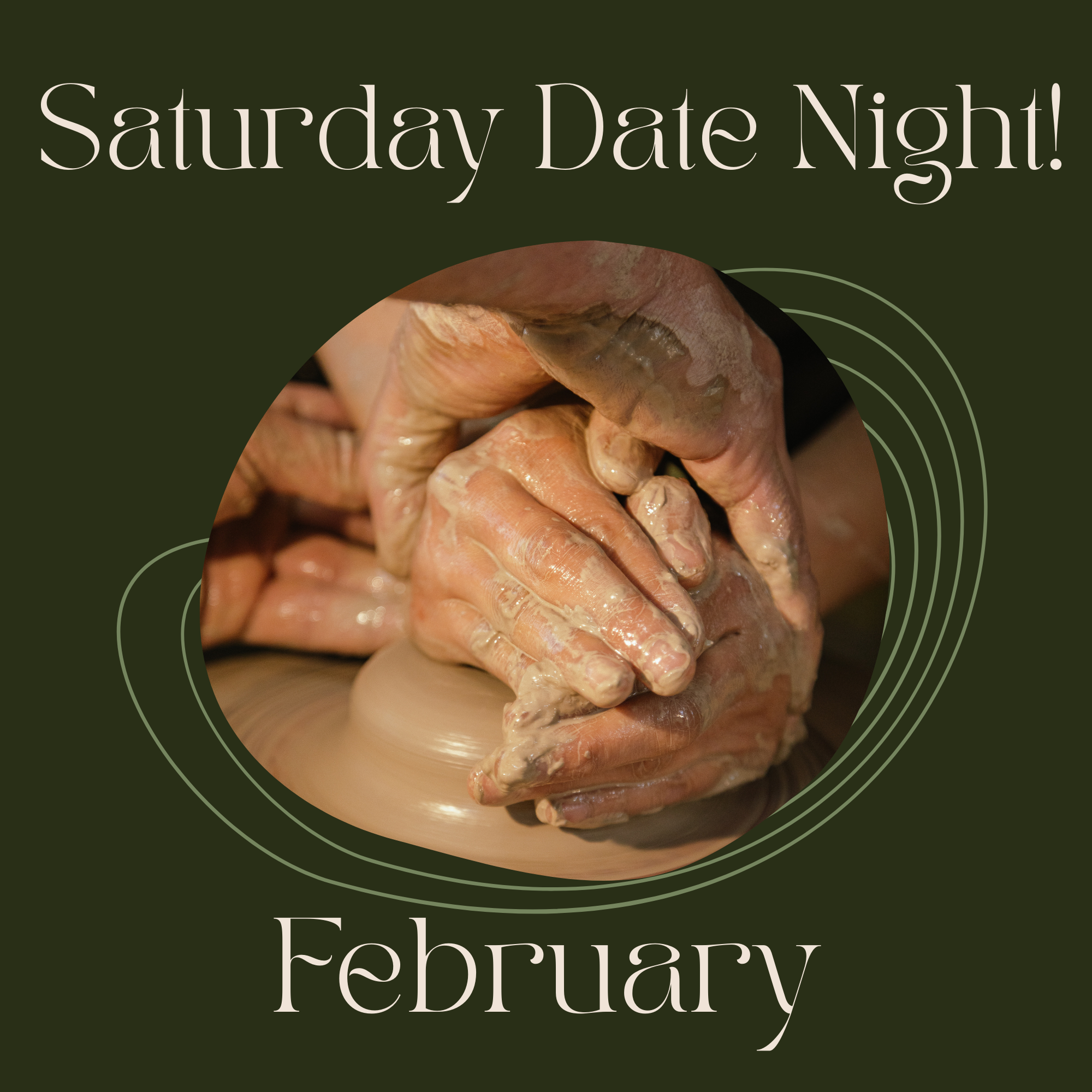 Saturday Date Night! on the Potter's Wheel - February - 6:15-8:45pm