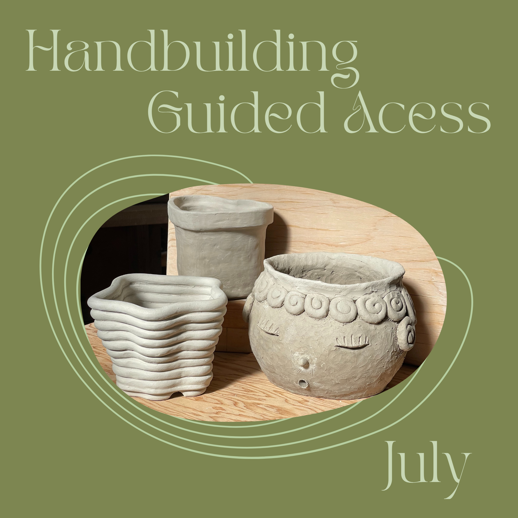 Saturday Hand-building Guided Studio Access: July 11th - 18th - 25th & Aug 1st – 10:00am - 1:00pm