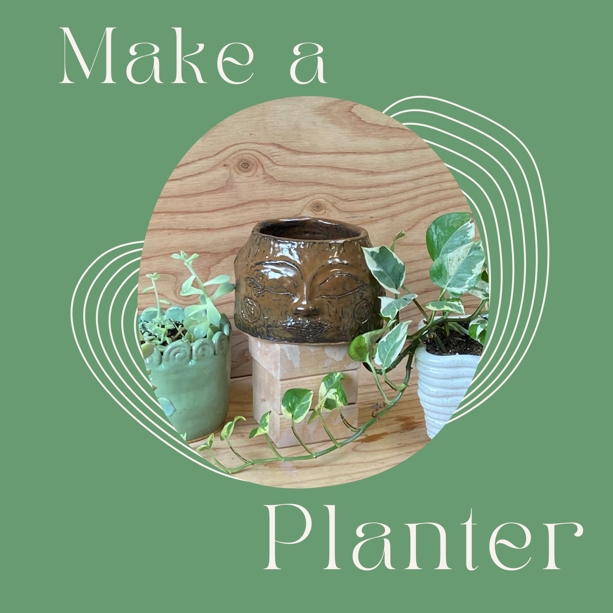 Make-a-Ceramic Planter - January 10th, 2:30pm to 5:00pm