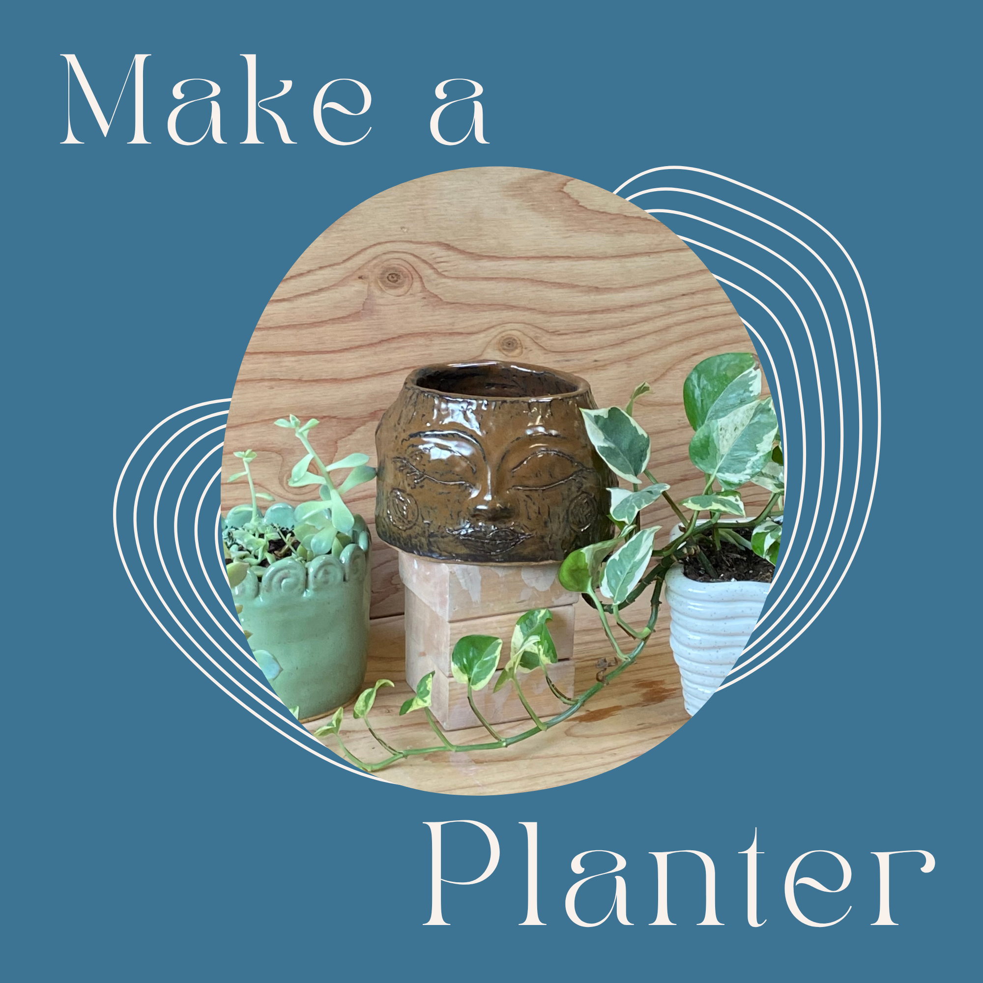 Make-a-Planter - June 13th, 2:30pm to 5:00pm