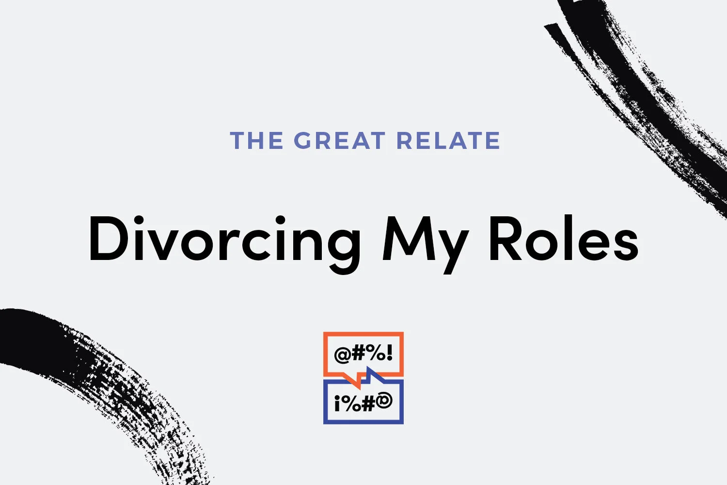 Divorcing My Roles