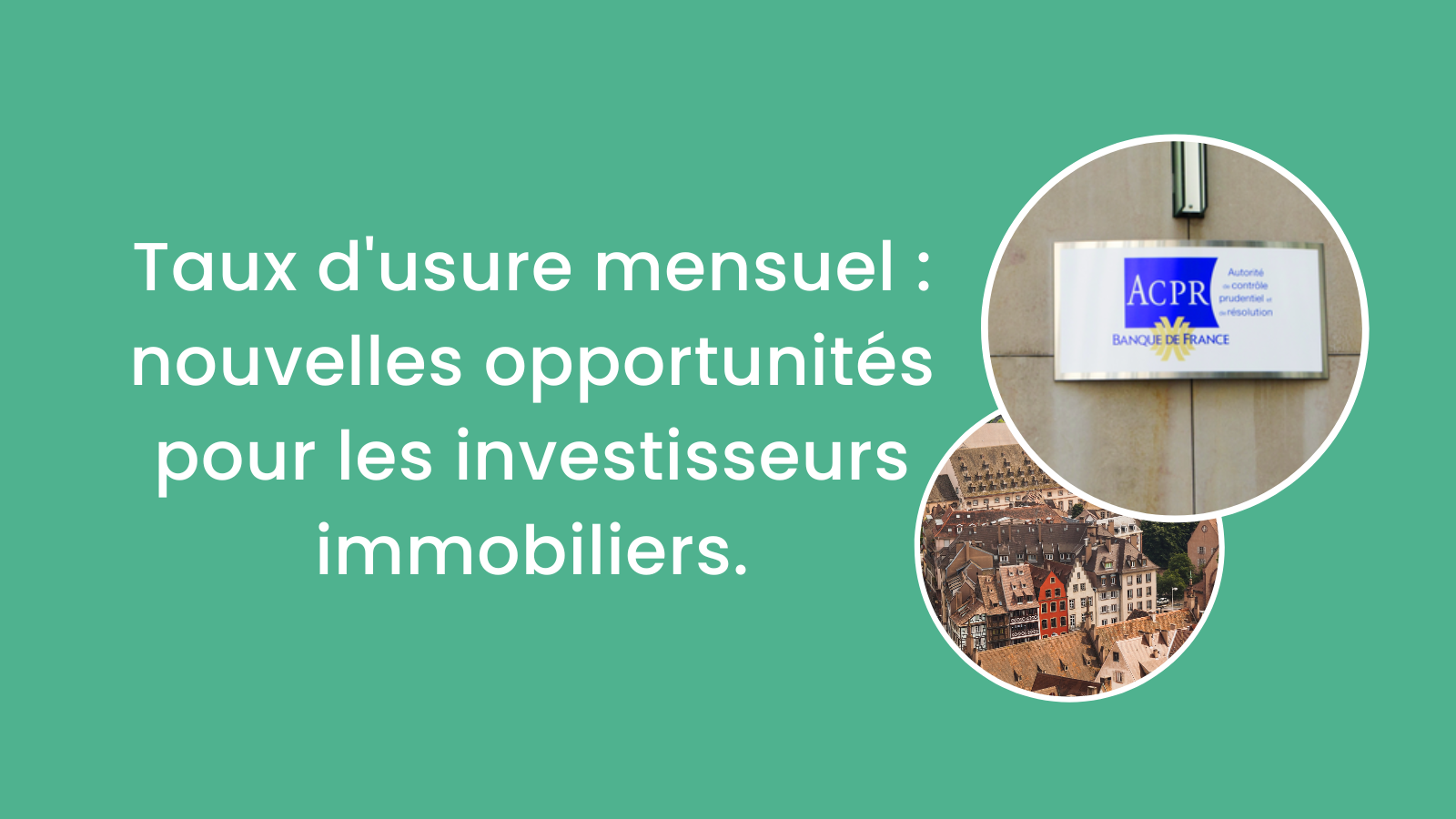 La mise à jour mensuelle du taux d'usure : de nouvelles opportunités pour les investisseurs immobiliers